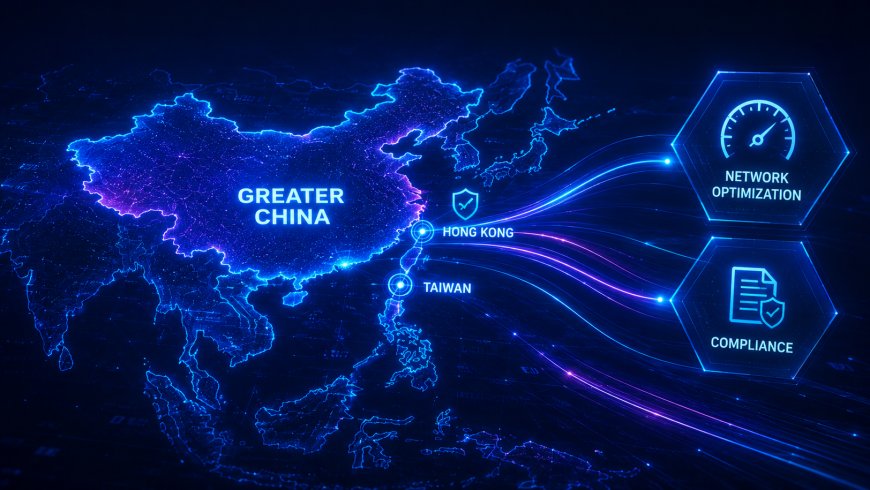 Greater China Network Optimization & Compliance (China Acceleration)